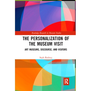 预订 The Personalization of the Museum Visit: Art Museums, Discourse, and Visitors 博物馆参观的个性化：艺术博物馆、话语