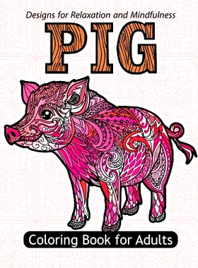 预订 Pig Coloring Book For Adults: Stress Relief Coloring Book For Grown-ups Paisly, Henna and Flowers Coloring Pages: 9