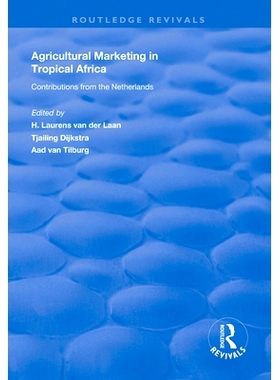 预订 Agricultural Marketing in Tropical Africa: Contributions of the Netherlands: 9781138624986