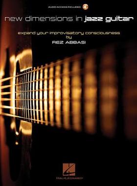 【预订】New Dimensions in Jazz Guitar: Expand Your Improvisatory Consciousness [With Access Code]