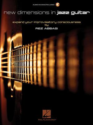 【预订】New Dimensions in Jazz Guitar: Expand Your Improvisatory Consciousness [With Access Code]