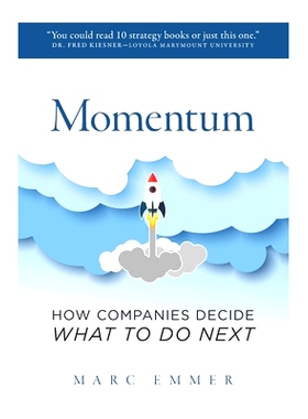 预订 Momentum: How Companies Decide What To Do Next: 9780999153000