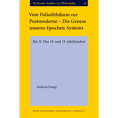 预订 Vom Paläolithikum zur Postmoderne – Die Genese unseres Epochen-Systems. Bd. II: Das 18. und 19. Jahrhundert.: 978