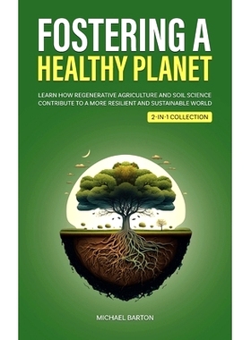 预订 Fostering a Healthy Planet: Learn How Regenerative Agriculture and Soil Science Contribute to a More Resilient and