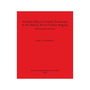 [预订]Ancient Maya Ceramic Economy in the Belize River Valley Region 9781407305936