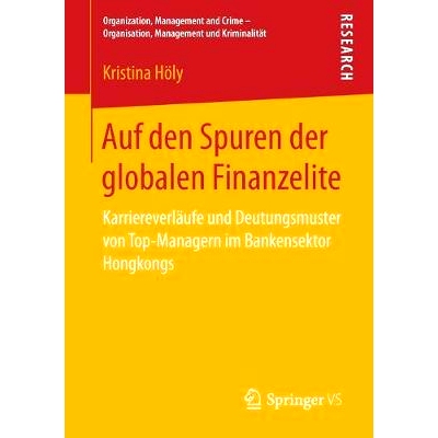 预订 Auf den Spuren der globalen Finanzelite: Karriereverläufe und Deutungsmuster von Top-Managern im Bankensektor Hong