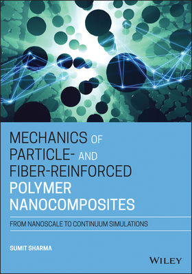 【预订】Mechanics Of Particle- And Fiber-Reinforced Polymer Nanocomposites: From Nanoscale To  9781119653622