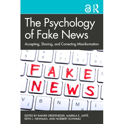 预订 The Psychology of Fake News: Accepting, Sharing, and Correcting Misinformation 假新闻的心理：接受，共享和纠正错误信