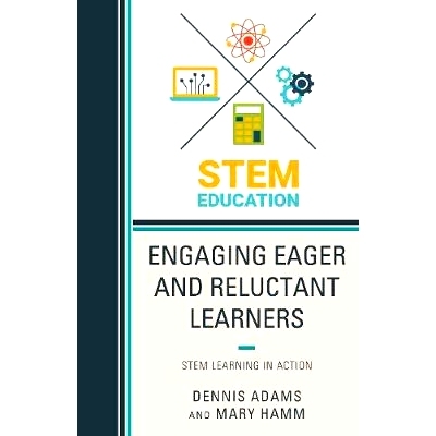 预订 Engaging Eager and Reluctant Learners: STEM Learning in Action 吸引渴望的与不情愿的学习者：STEM学习实践（精装）: 97