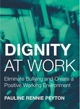【预订】Dignity at Work: Eliminate Bullying and Create and a Positive Working Environment
