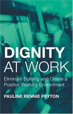 【预订】Dignity at Work: Eliminate Bullying and Create and a Positive Working Environment