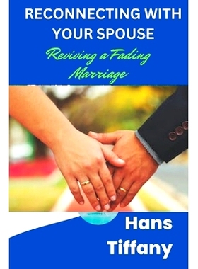 预订 Reconnecting with Your Spouse: Reviving a Fading Marriage: 9798390232194