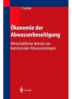 预订 Ökonomie der Abwasserbeseitigung: Wirtschaftlicher Betrieb von kommunalen Abwasseranlagen: 9783642624629