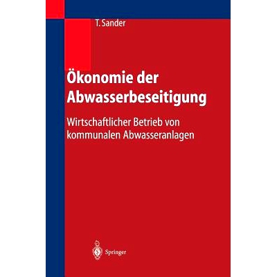 预订 Ökonomie der Abwasserbeseitigung: Wirtschaftlicher Betrieb von kommunalen Abwasseranlagen: 9783642624629