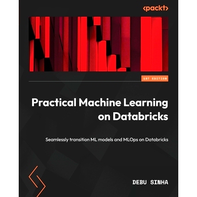 预订 Practical Machine Learning on Databricks: Seamlessly transition ML models and MLOps on Databricks Databricks 上的实