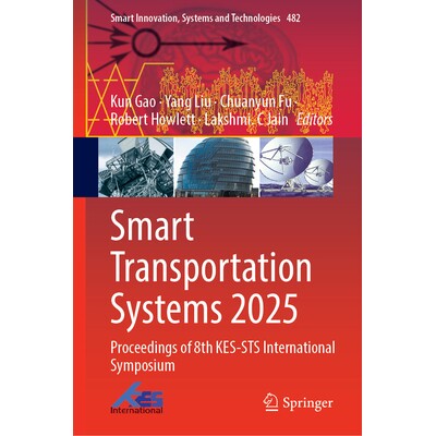预订 Smart Transportation Systems 2025 Proceedings of 8th KES-STS International Symposium 第8届 KES 智能交通系统国际研讨