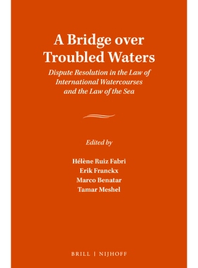 预订 A Bridge over Troubled Waters: Dispute Resolution in the Law of International Watercourses and the Law of the Sea
