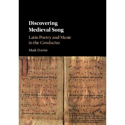 预订 Discovering Medieval Song: Latin Poetry and Music in the  Conductus 中世纪歌曲探究：康都克特中的拉丁诗歌和音乐: 978