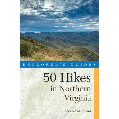 预订 Explorer’s Guide 50 Hikes in Northern Virginia: Walks, Hikes, and Backpacks from the Allegheny Mountains to Chesap