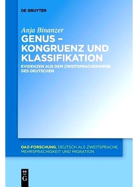 预订 Genus – Kongruenz und Klassifikation: Evidenzen aus dem Zweitspracherwerb des Deutschen 性别-一致性和分类: 9783110