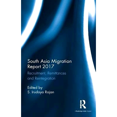 预订 South Asia Migration Report 2017: Recruitment, Remittances and Reintegration 南亚移民报告 217：招聘、汇款与重新整合