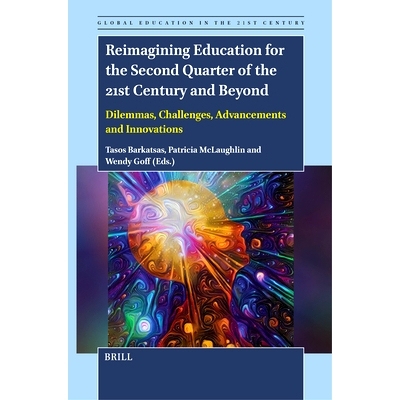 预订 Reimagining Education for the Second Quarter of the 21st Century and Beyond: Dilemmas, Challenges, Advancements and