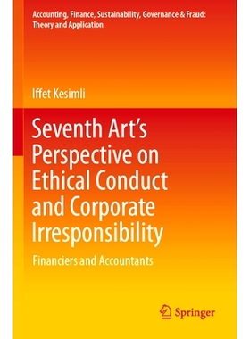 预订 Seventh Art’s Perspective on Ethical Conduct and Corporate Irresponsibility: Financiers and Accountants 第七艺术对