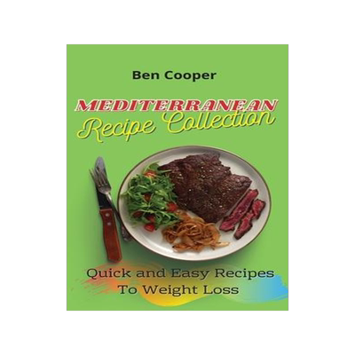 [预订]Mediterranean Recipe Collection: Quick and Easy Recipes To Weight Loss 9781802690620