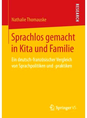 预订 Sprachlos gemacht in Kita und Familie: Ein deutsch-französischer Vergleich von Sprachpolitiken und -praktiken: 978