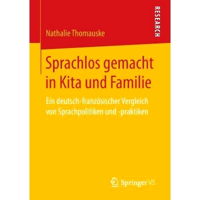 预订 Sprachlos gemacht in Kita und Familie: Ein deutsch-französischer Vergleich von Sprachpolitiken und -praktiken: 978