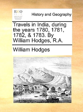 预订 Travels in India, during the years 1780, 1781, 1782, & 1783. By William Hodges, R.A.: 9781140983996