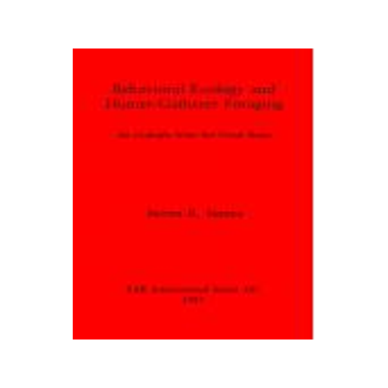 [预订]Behavioural Ecology and Hunter-Gatherer Foraging 9780860544937