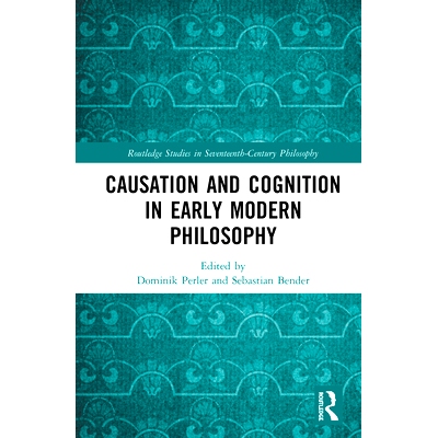 预订 Causation and Cognition in Early Modern Philosophy 早期现代哲学中的因果与认知: 9781138505346
