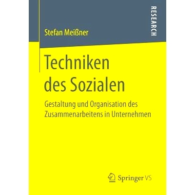 预订 Techniken des Sozialen: Gestaltung und Organisation des Zusammenarbeitens in Unternehmen: 9783658166830