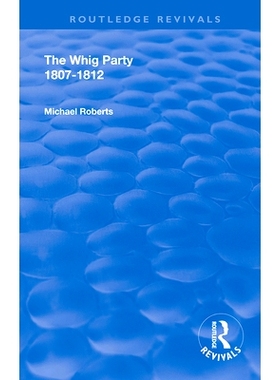 预订 The Whig Party, 1807 - 1812 辉格党，1807年-1812年: 9780367149116