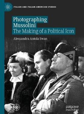 【预订】Photographing Mussolini 9783030565053