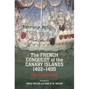 预订 The French Conquest of the Canary Islands, 1402-1405 (Le Canarien) 法国征服加那利群岛，1402-1405（《加那利人》）: 9