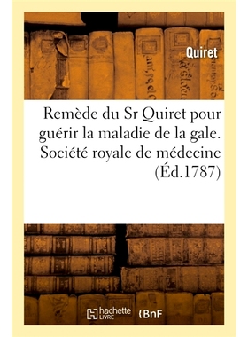 预订 Remede Du Sr Quiret Pour Guerir La Maladie de la Gale Et Rapport de la Societe Royale de Medecine 奎雷修士*疥疮