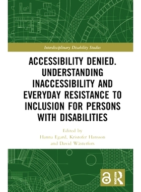 预订 Accessibility Denied. Understanding Inaccessibility and Everyday Resistance to Inclusion for Persons with Disabilit