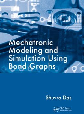 【预售】Mechatronic Modeling and Simulation Using Bond Graphs
