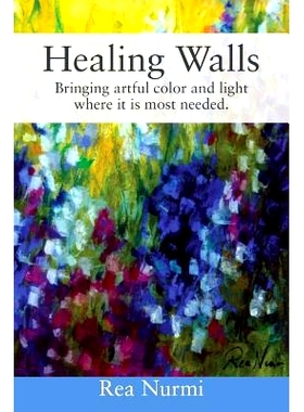 预订 Healing Walls: Bringing artful color and light where it is most needed.: 9781478785132