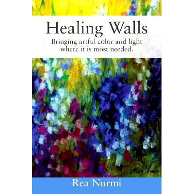 预订 Healing Walls: Bringing artful color and light where it is most needed.: 9781478785132
