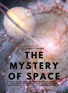 [预订]The Mystery of Space - A Study of the Hyperspace Movement in the Light of the Evolution of New Psych 9781805479383