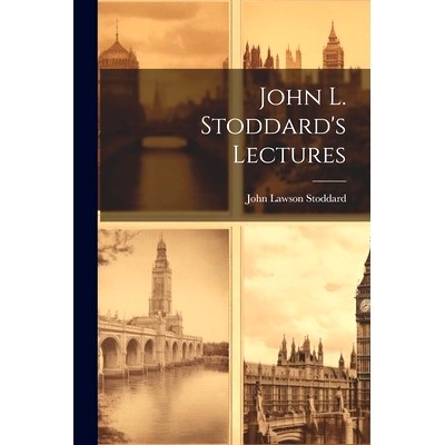 预订 John L. Stoddard’s Lectures: 9781022483873