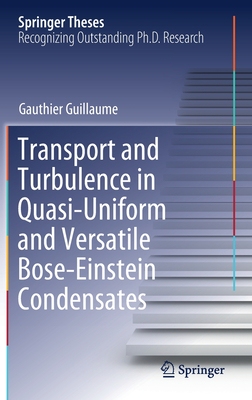 【预订】Transport and Turbulence in Quasi-Uniform and Versatile Bose-Einstein Condensates