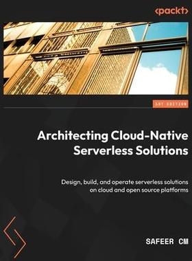 [预订]Architecting Serverless Solutions 9781803230085
