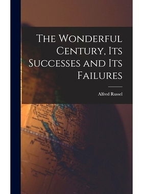 预订 The Wonderful Century, Its Successes and Its Failures: 9781016185455