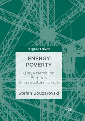 【预订】Energy Poverty: (dis)Assembling Europe’s Infrastructural Divide