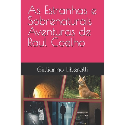 预订 As Estranhas e Sobrenaturais Aventuras de Raul Coelho 9798246310052