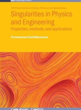 [预订]Singularities in Physics and Engineering: Properties, methods, and applications 9780750317887